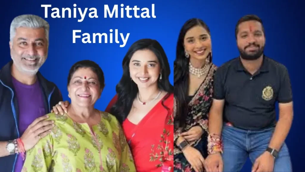 तान्या मित्तल (BigBoss) का जीवन परिचय: Tanya Mittal Age, Net Worth, Family, Husband, Biography 2 Taniya Mittal Family