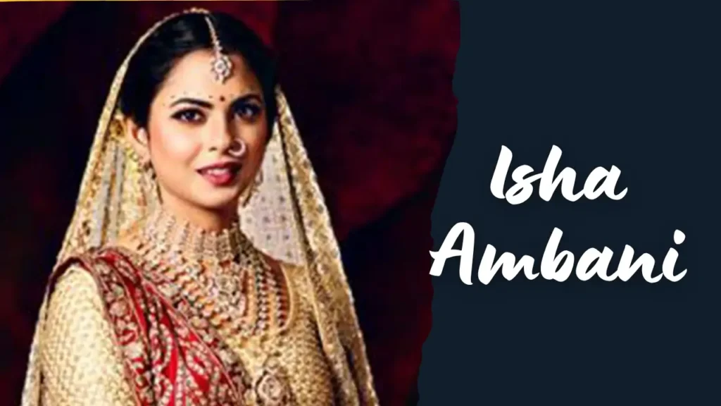 Isha Ambani, Age, Education, Husband, Kids, Business, Net Worth & More | ईशा अंबानी बायोग्राफी हिंदी में 1 Isha Ambani