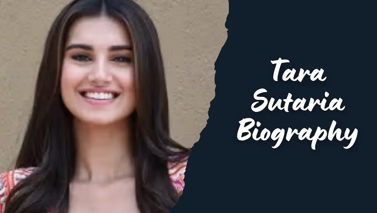 Tara Sutaria Biography in Hindi | तारा सुतारिया की जीवनी: उम्र, परिवार, करियर, नेट वर्थ और अधिक